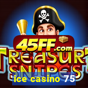 ice casino 75